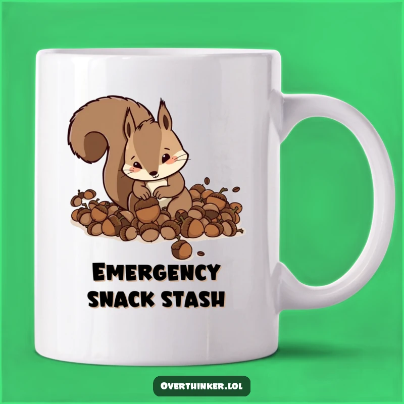 Funny Squirrel Acorn Hoarder Mug - Hilarious Squirrel Gift for Over-Prepared People