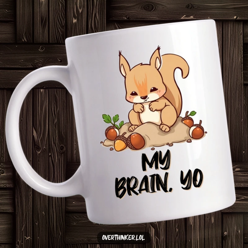 Funny Mug: A squirrel frantically buries and digs up acorns, humorously depicting overthinking and indecisive behavior.