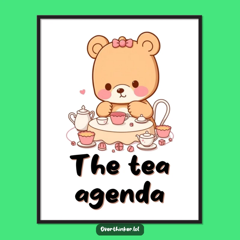 Funny Kawaii Bear Digital Art: Tea Party Plans, Humorous Print for Planners