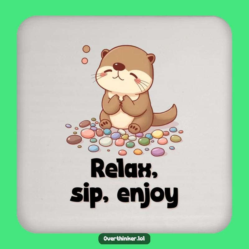 Funny Overthinking Otter Coaster - Hilarious Protective Gift for Tables!