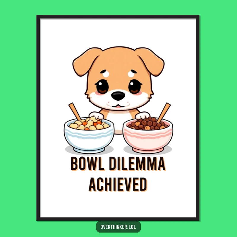 Funny Dog Indecision Poster: Hilarious Wall Art for Foodie Homes