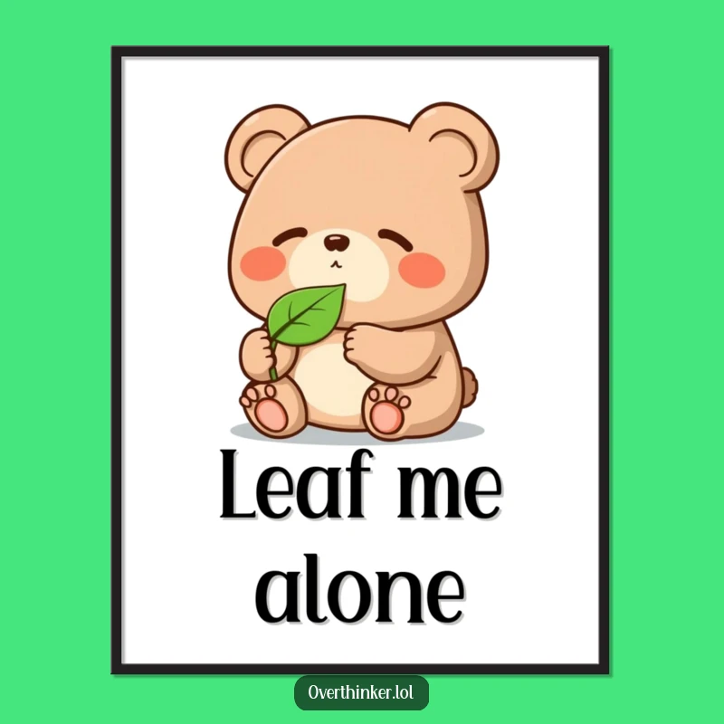 Funny Kawaii Bear Poster: Leaf Pondering Art, Ideal Humorous Decor Gift