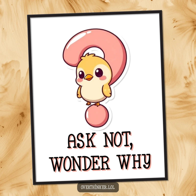 Funny Free Printable Wall Art: A small bird character has its head comically stuck inside a giant, perplexing question mark.