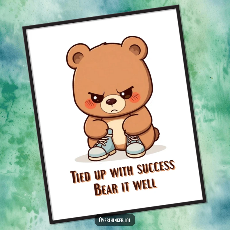 Funny free printable wall art: A bear character with an expression of intense concentration, deeply focused on the challenge of tying its shoelaces.