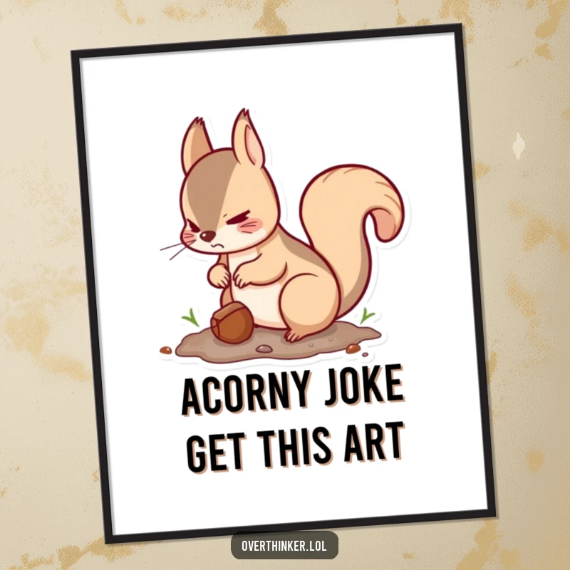 Funny free printable wall art: A kawaii squirrel burying a nut with extreme nervousness. Downloadable art for a touch of whimsical caution.
