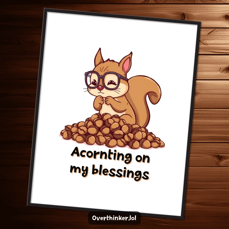 Funny Free Printable Wall Art: Overthinking squirrel wearing glasses, meticulously counting a pile of acorns with intense focus.