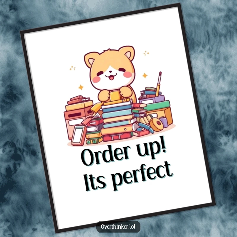 Funny Free Printable Wall Art: A cute animal frantically tidies already perfect items, a downloadable piece of organized humor.