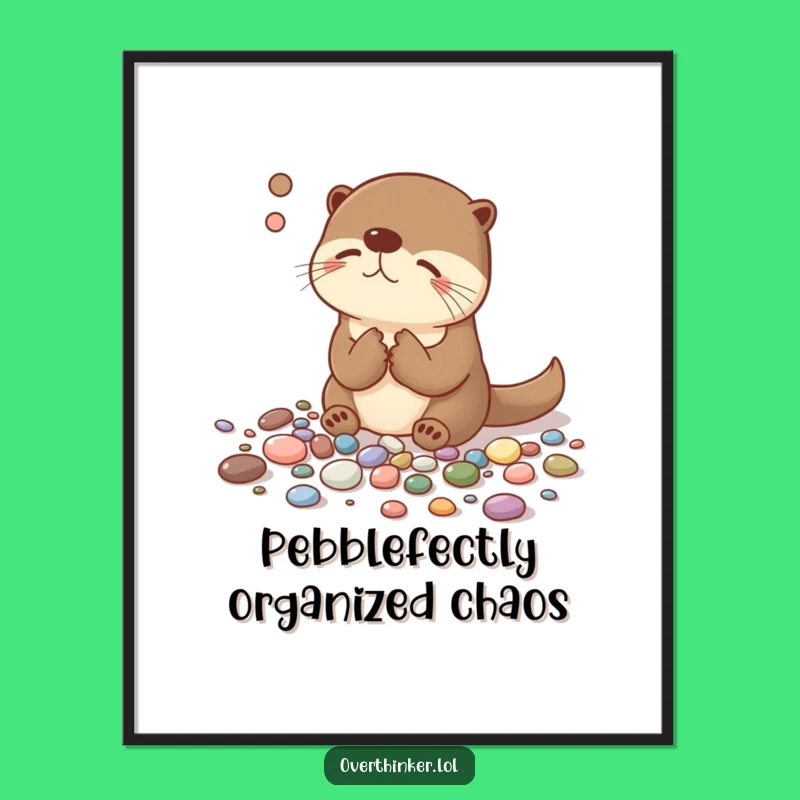 Free Printable Otter Wall Art - Funny Downloadable Decor for Organized Souls