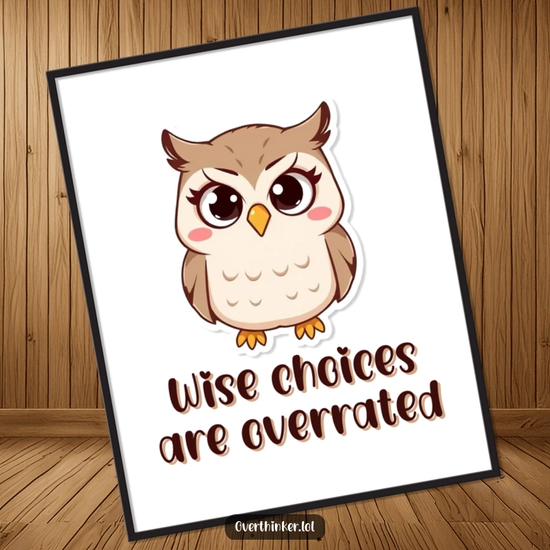 Funny free printable wall art: A small owl character with enormous, questioning eyes and a prominent furrowed brow, staring intently.
