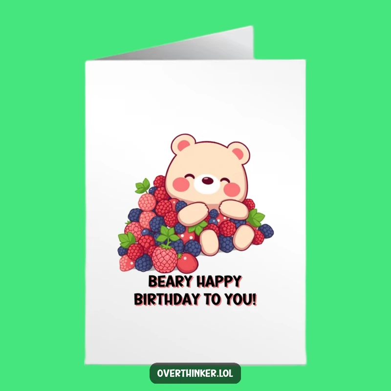Free Printable Funny Birthday Card: Overwhelmed Bear with Berries, Perfect Downloadable Laugh