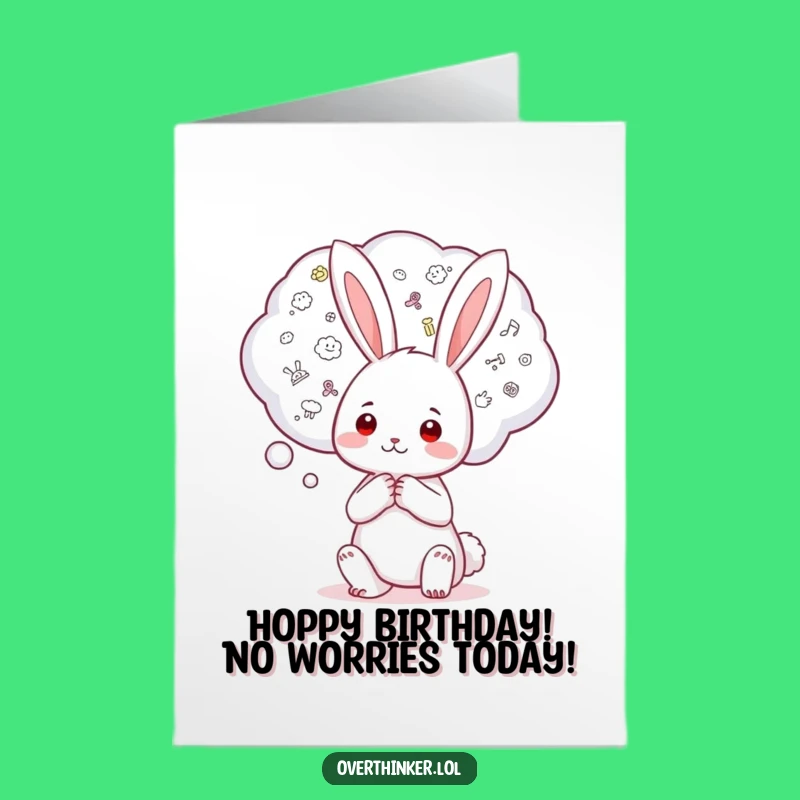 Free Printable Kawaii Rabbit Birthday Card - Worry Less, Party More Funny Downloadable!
