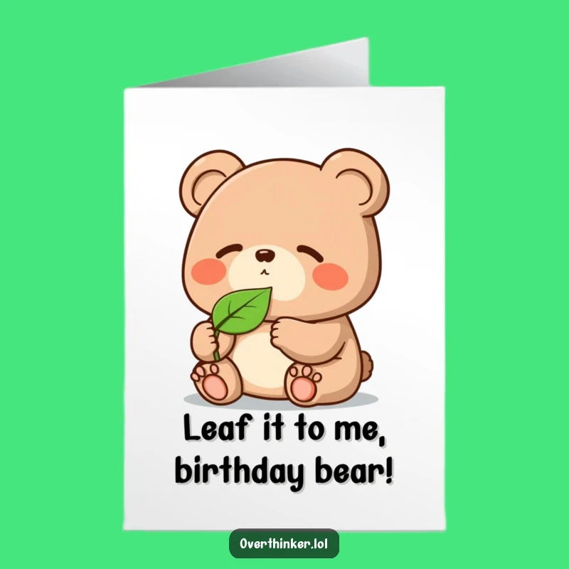 Funny Free Printable Birthday Card: Kawaii Bear Leaf Focus, Downloadable Humor Gift