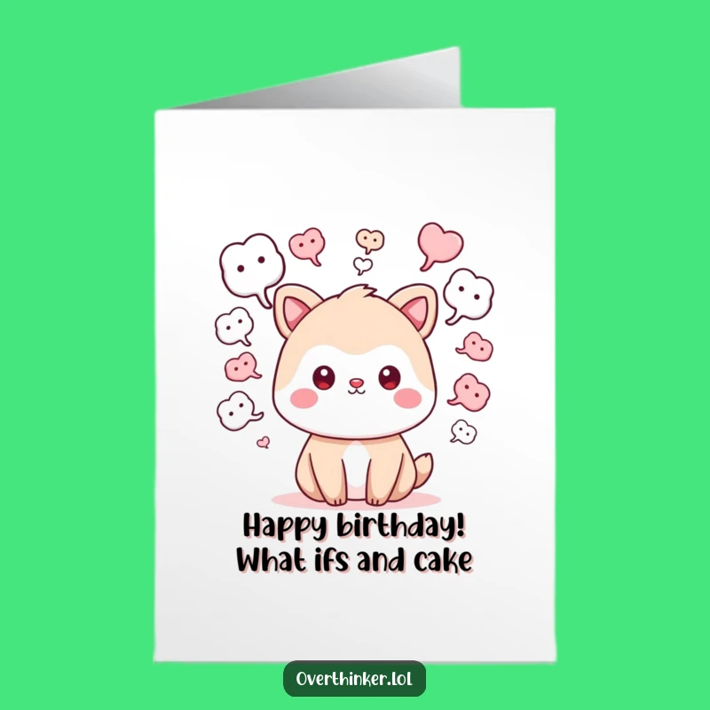 Free Printable Kawaii Birthday Card: What If Thoughts Funny Downloadable Gift