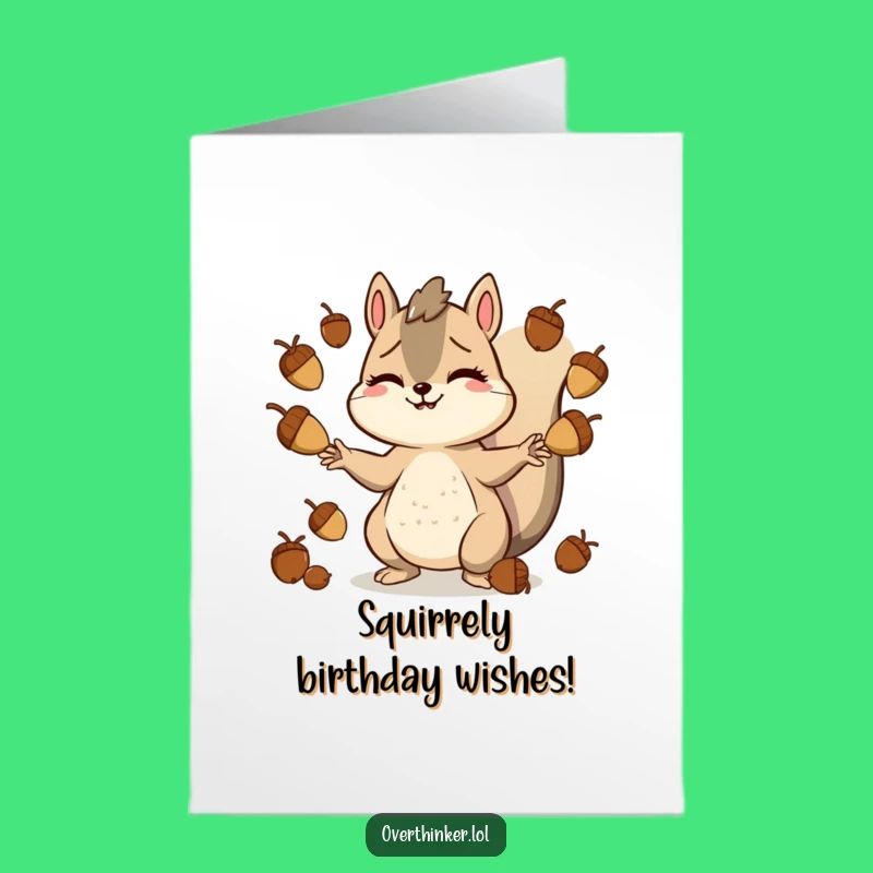 Free Printable Birthday Card: Stressed Squirrel Juggling, Funny Downloadable Gift for Busy Bees