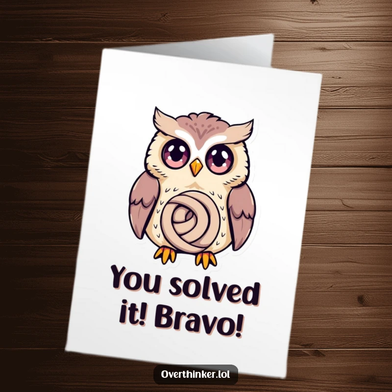 Free Printable Congratulations Card: Owl Character Deep in Thought Over a Tiny Knot, Expressing Complex Feelings Humorously