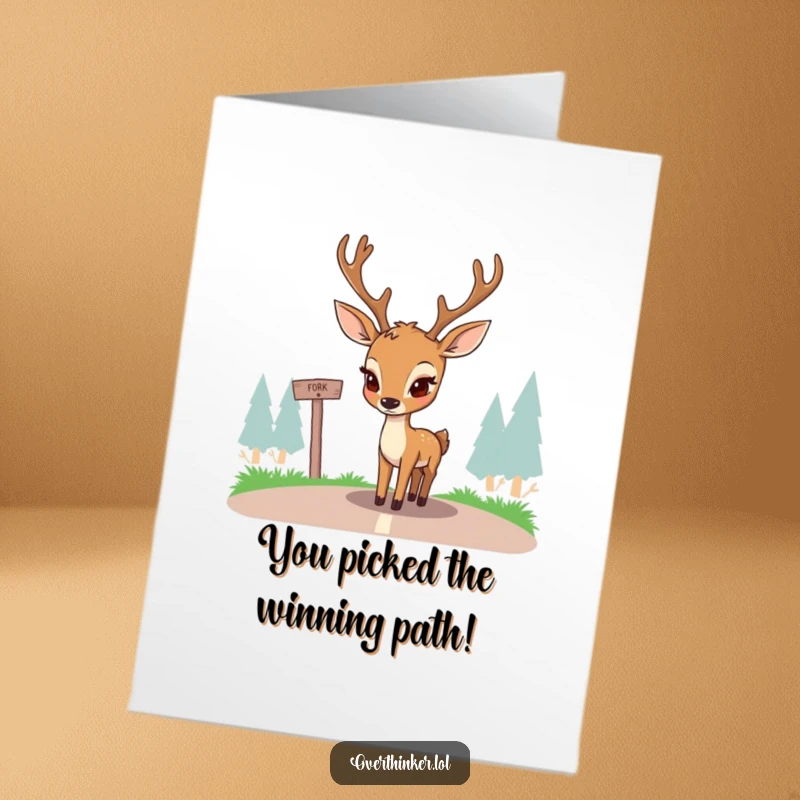 Funny free printable congratulations card: A deer with furrowed brows staring intently at a fork in the road, contemplating its next move.