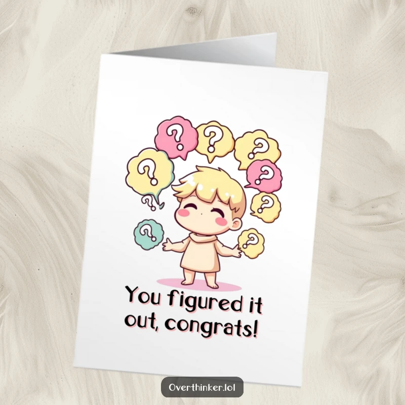 Funny Free Printable Congratulations Card: Character juggling thought bubbles with question marks, celebrating the resolution of a puzzle.