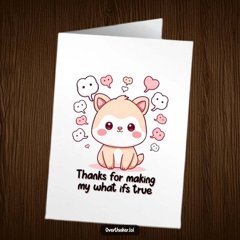 Funny Free Printable Thank You Card: Kawaii animal with 'what if' thought bubbles, expressing thanks in a whimsical way.