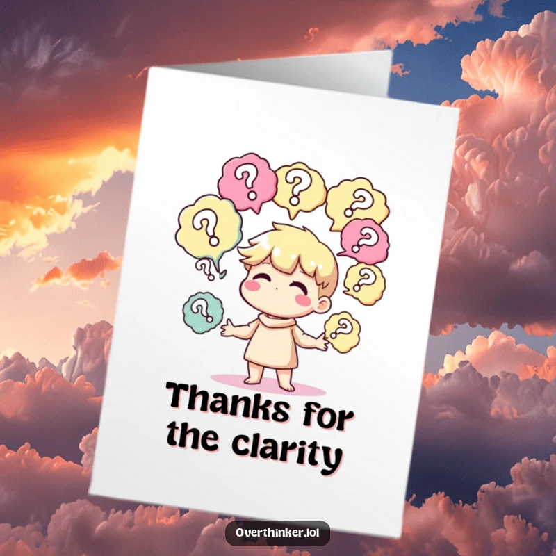 Funny Free Printable Thank You Card: Character juggling many thought bubbles filled with question marks, expressing thanks for clarification.