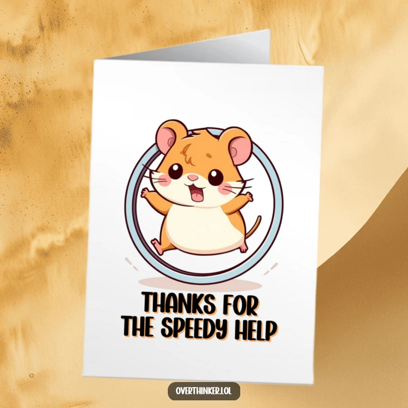 Funny free printable thank you card: Kawaii hamster abruptly halted on its wheel, looking tired. A downloadable gift for a humorous thank you.
