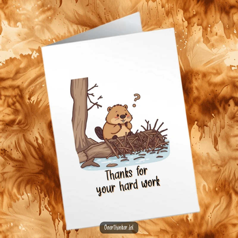 Funny Free Printable Thank You Card showing an overthinking beaver with an overwhelming pile of tiny twigs for a dam.