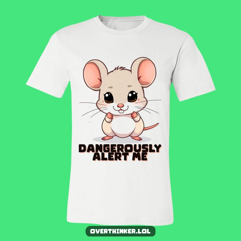 Funny Mouse Danger T-Shirt: Wear Your Hypervigilance Hilariously!