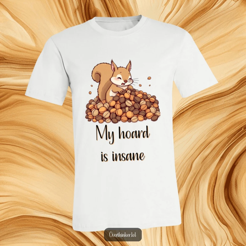 Funny t-shirt showcasing a cute squirrel overwhelmed by a massive pile of nuts, looking frantic. Ideal for animal lovers and hoarders, a hilarious gift.