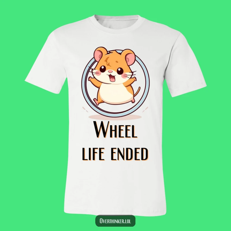 Funny Kawaii Hamster Wheel Halt T-Shirt - Hilarious Gift for the Tired