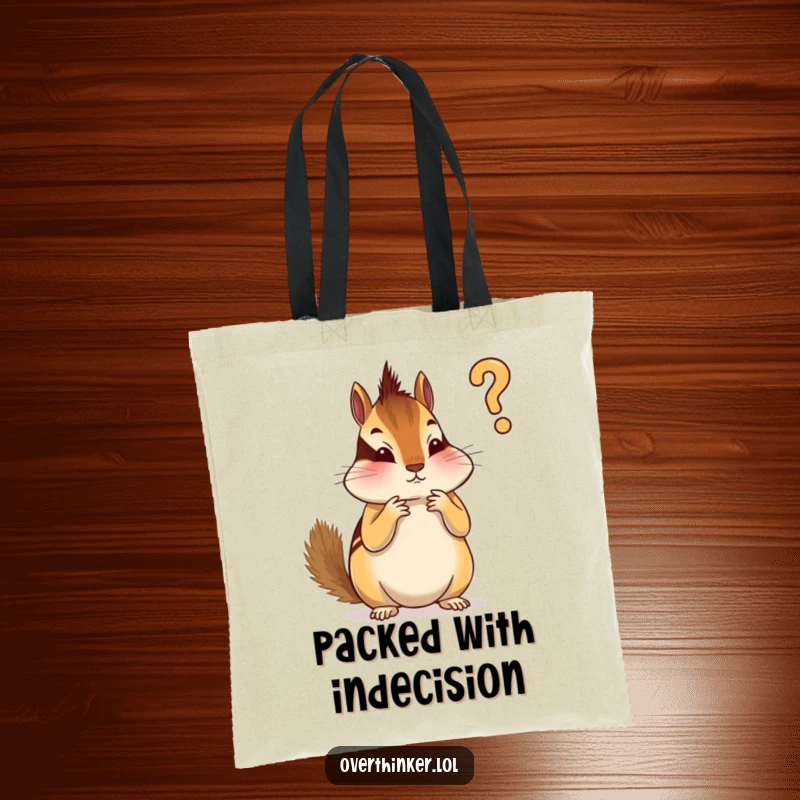 Funny tote bag with an overthinking chipmunk trying to decide which stripe to put on first, symbolizing planning and precision.
