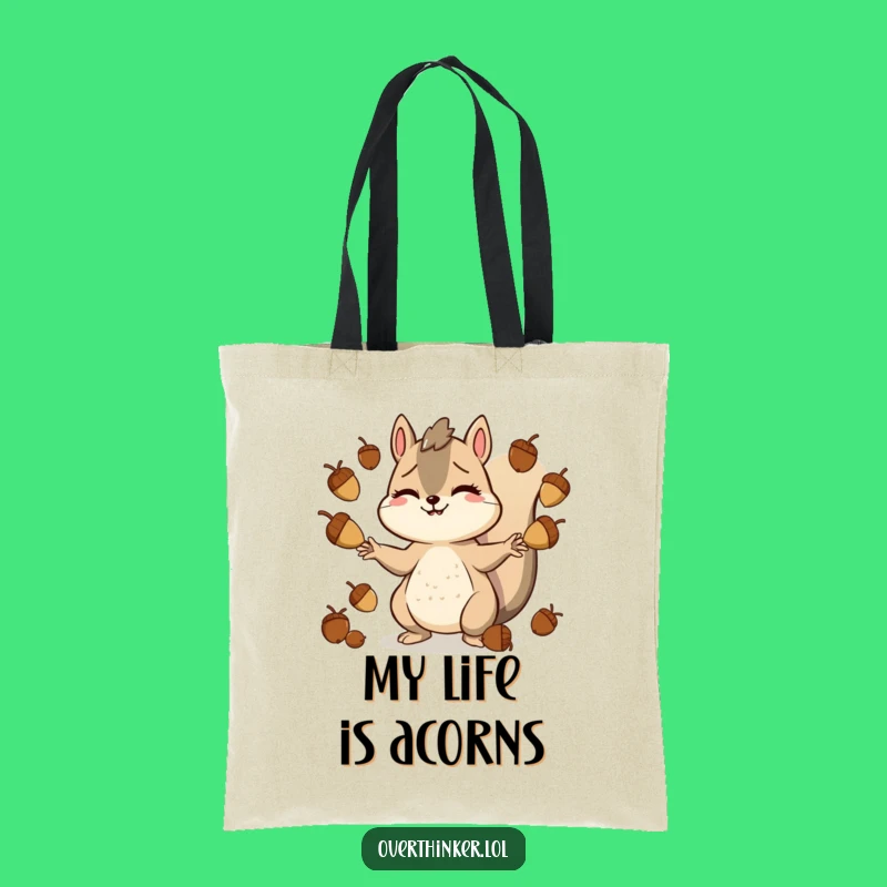 Funny Stressed Squirrel Tote Bag: Acorn Carrier, Great Funny Gift
